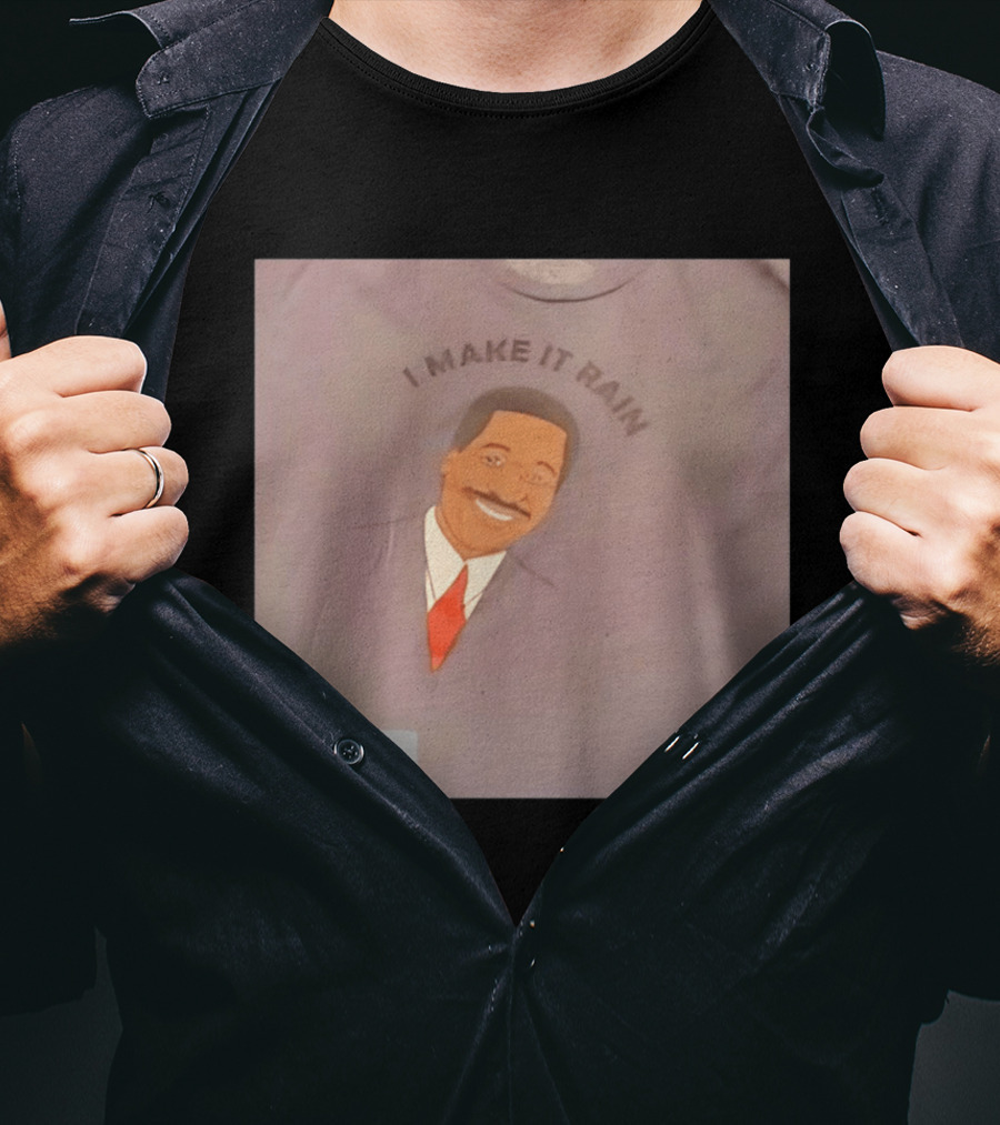 I Make It Rain Steve Pool T-Shirt