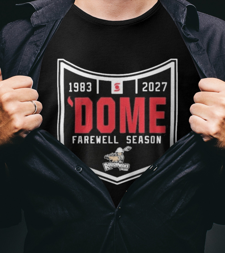 1983 2027 The Dome Farewell Season Calgary Roughnecks NLL T-Shirt
