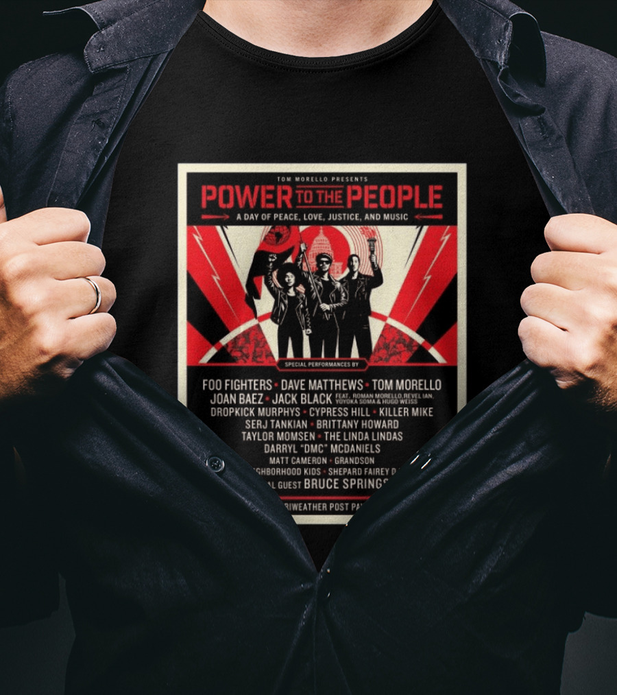 Tom Morello Power To The People Day Of Peace Love Justice And Music Foo Fighters Dave Matthews Bruce Springsteen October 3 2026 Columbia MD T-Shirt