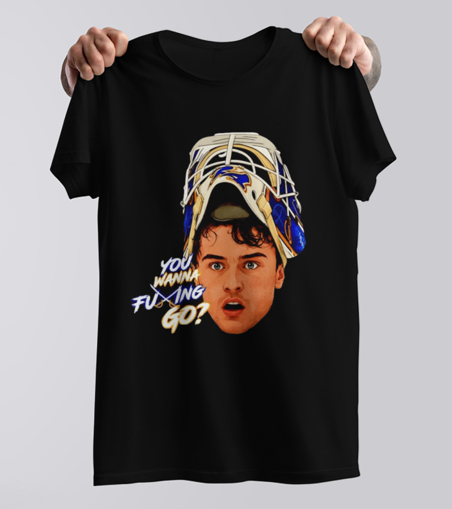 Ukko Pekka Luukkonen Buffalo Sabres NHL You Wanna Fuing Go T-Shirt