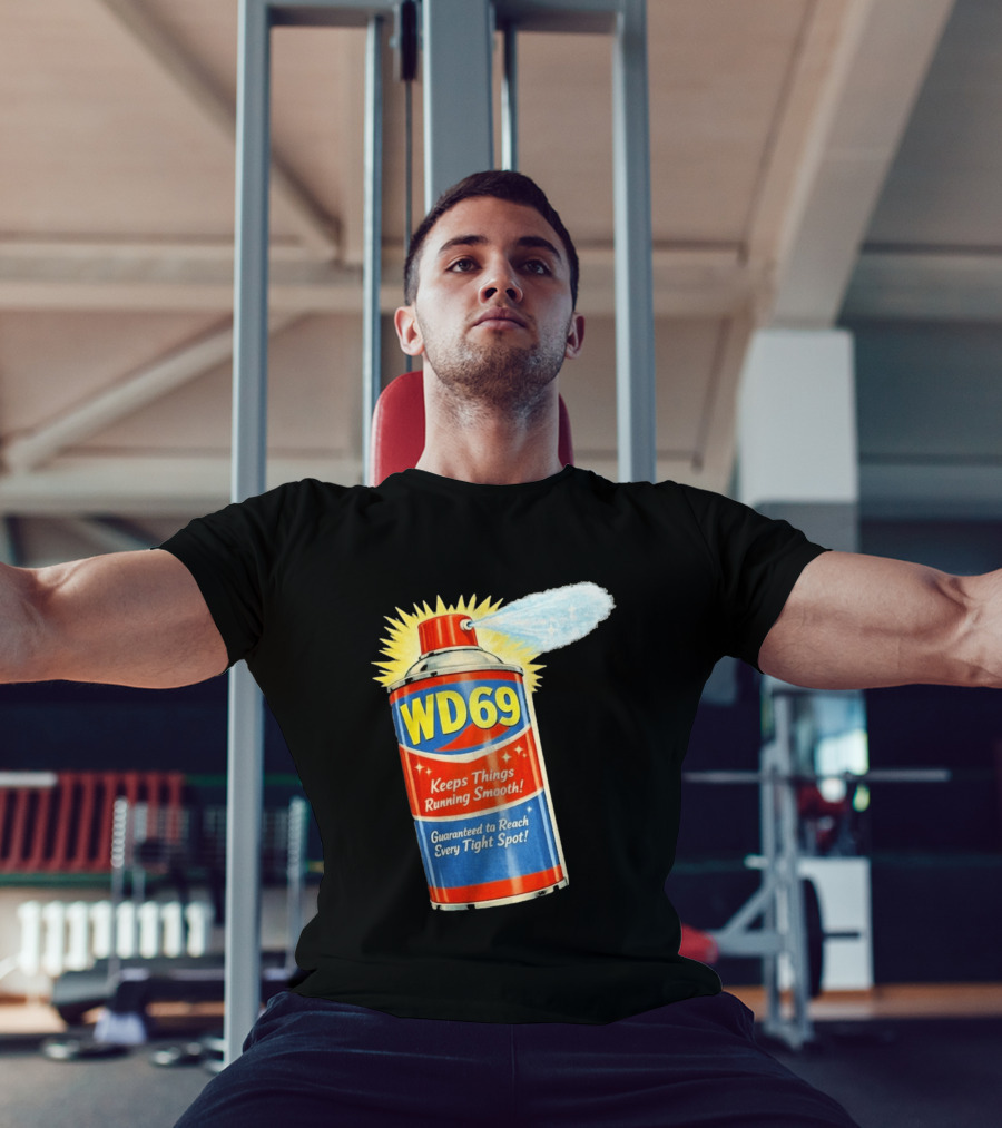 WD69 Keeps Things Running Smooth Guaranteed To Reach Every Tight Spot T-Shirt