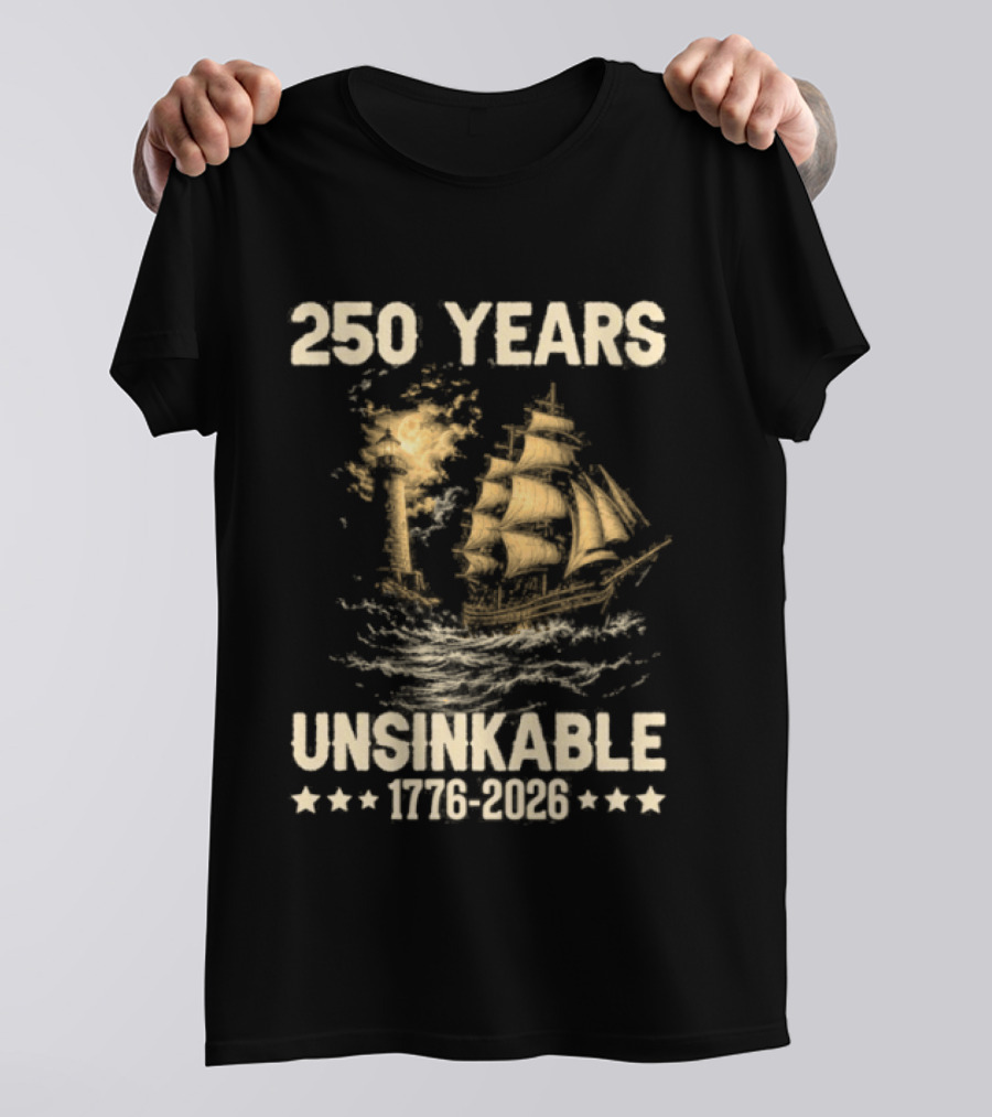 250 Years Unsinkable Patriotic Ship 1776 2026 Anniversary T-Shirt
