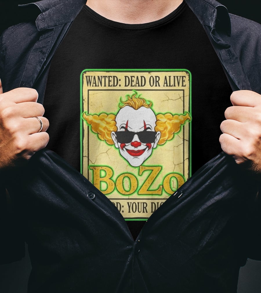 Bozo Wanted Dead Or Alive Clown Reward Your Dignity T-Shirt