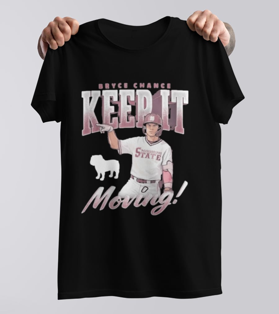 Bryce Chance Mississippi State Keep It Moving Bulldog Baseball T-Shirt
