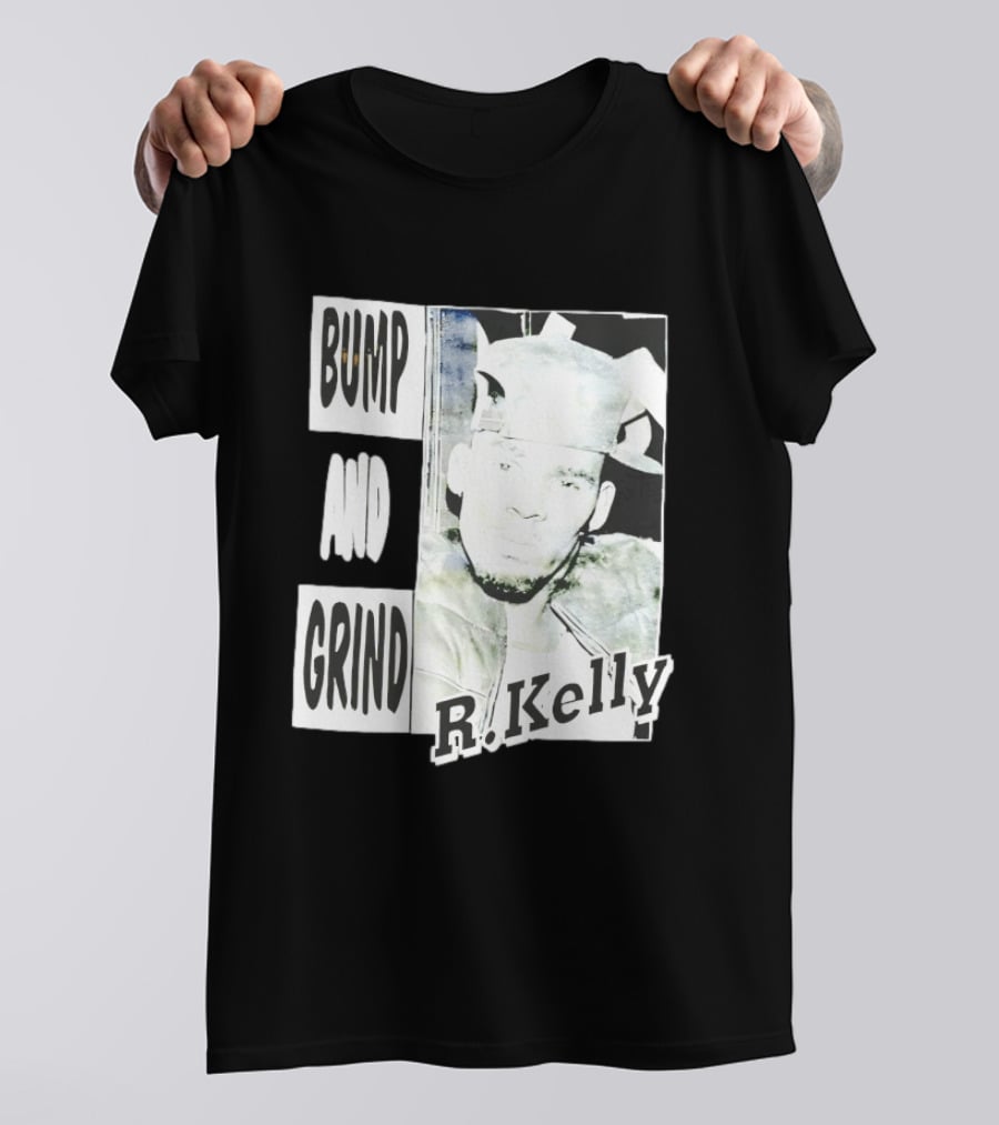 Bump And Grind R Kelly T-Shirt