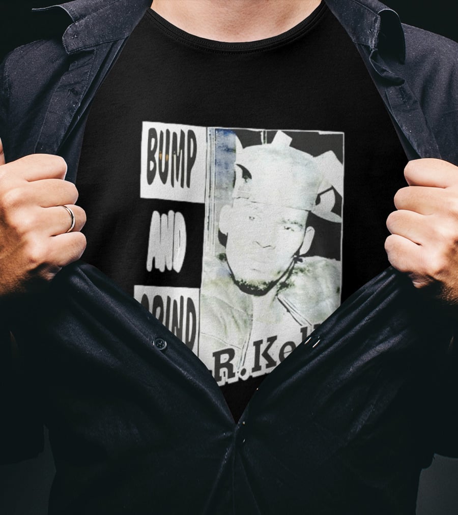 Bump And Grind R Kelly T-Shirt