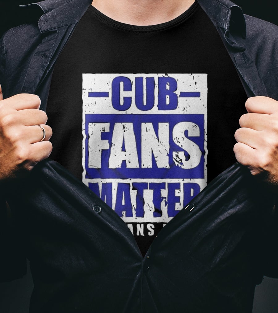 Cubs Fans Matter Sox Fans Don't MLB Baseball Rivalry T-Shirt