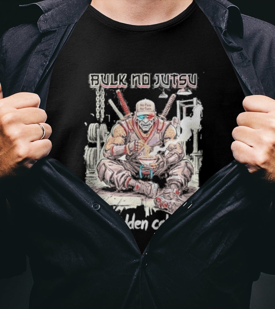 Bulk No Jutsu Forbidden Calories Ninja Eating Ramen T-Shirt