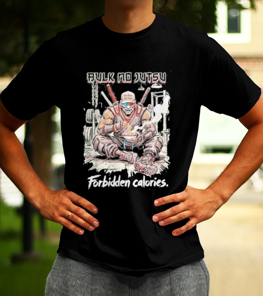 Bulk No Jutsu Forbidden Calories Ninja Eating Ramen T-Shirt