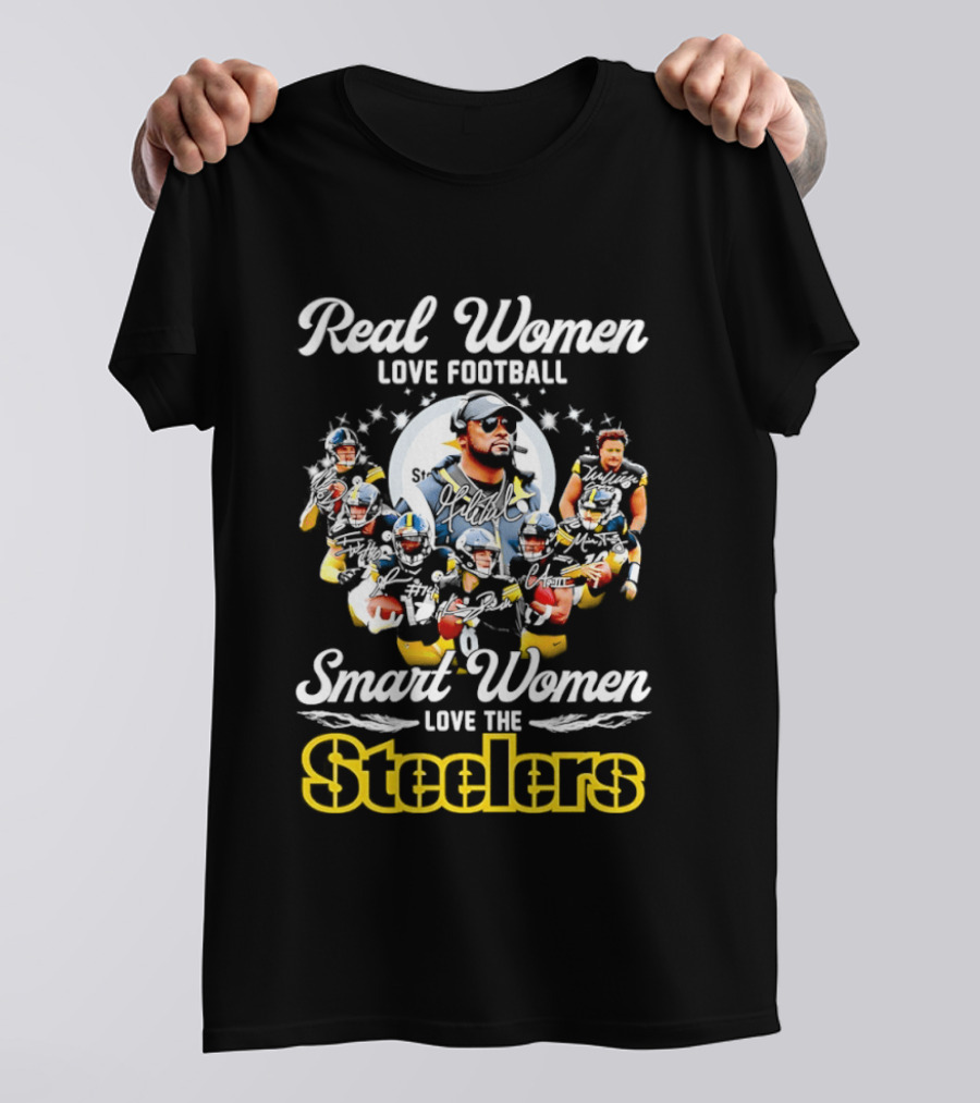 Real Women Love Football Smart Women Love The Steelers T-Shirt