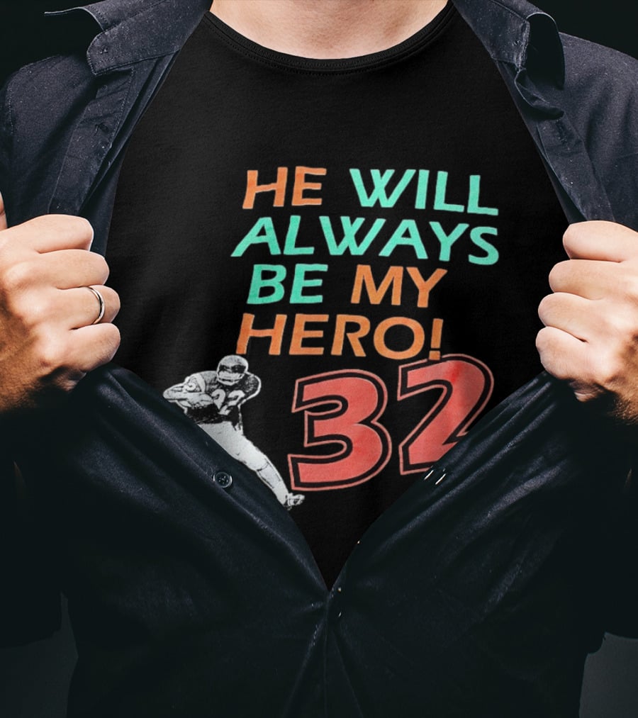 O J Simpson He Will Always Be My Hero 32 Buffalo Bills National Football League T-Shirt