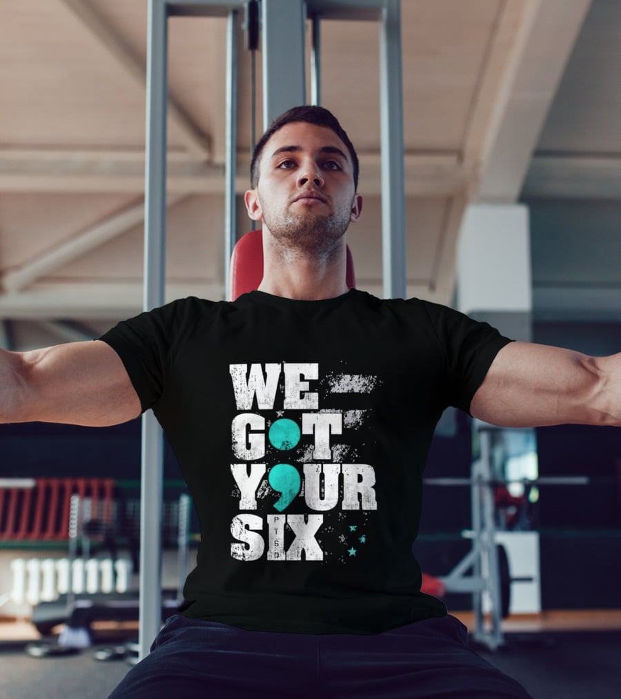PTSD Awareness Support Military Veteran Mental Health We Got Your 6 Semicolon T-Shirt