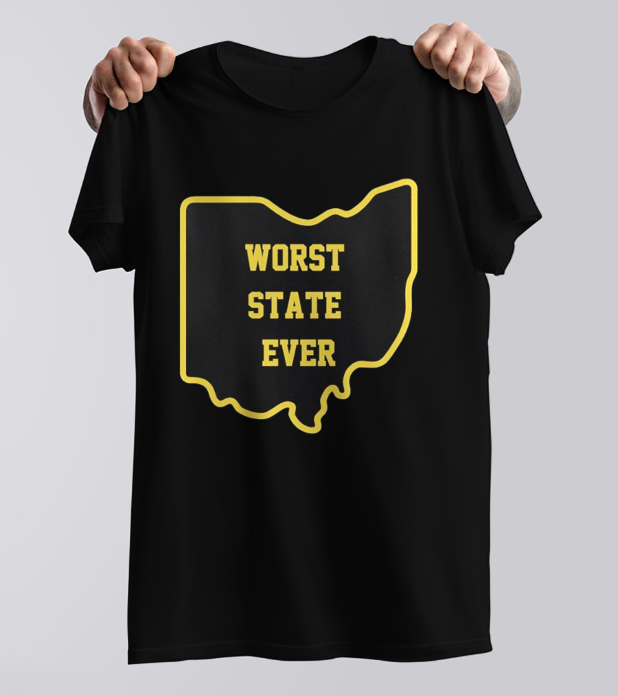 Ohio Worst State Ever Buckeye Columbus Cleveland Cincinnati United States T-Shirt