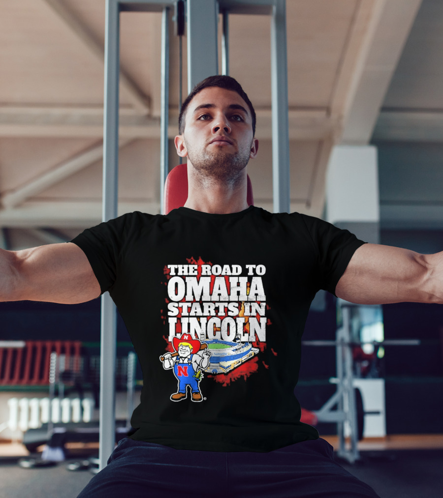 The Road To Omaha Starts In Lincoln Nebraska Cornhuskers Baseball Stadium T-Shirt