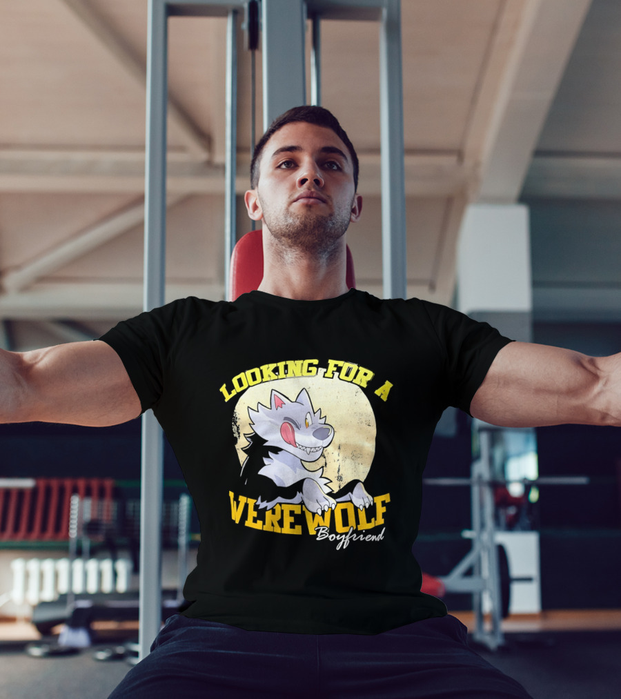 Looking For A Werewolf Boyfriend Wolf Moon T-Shirt