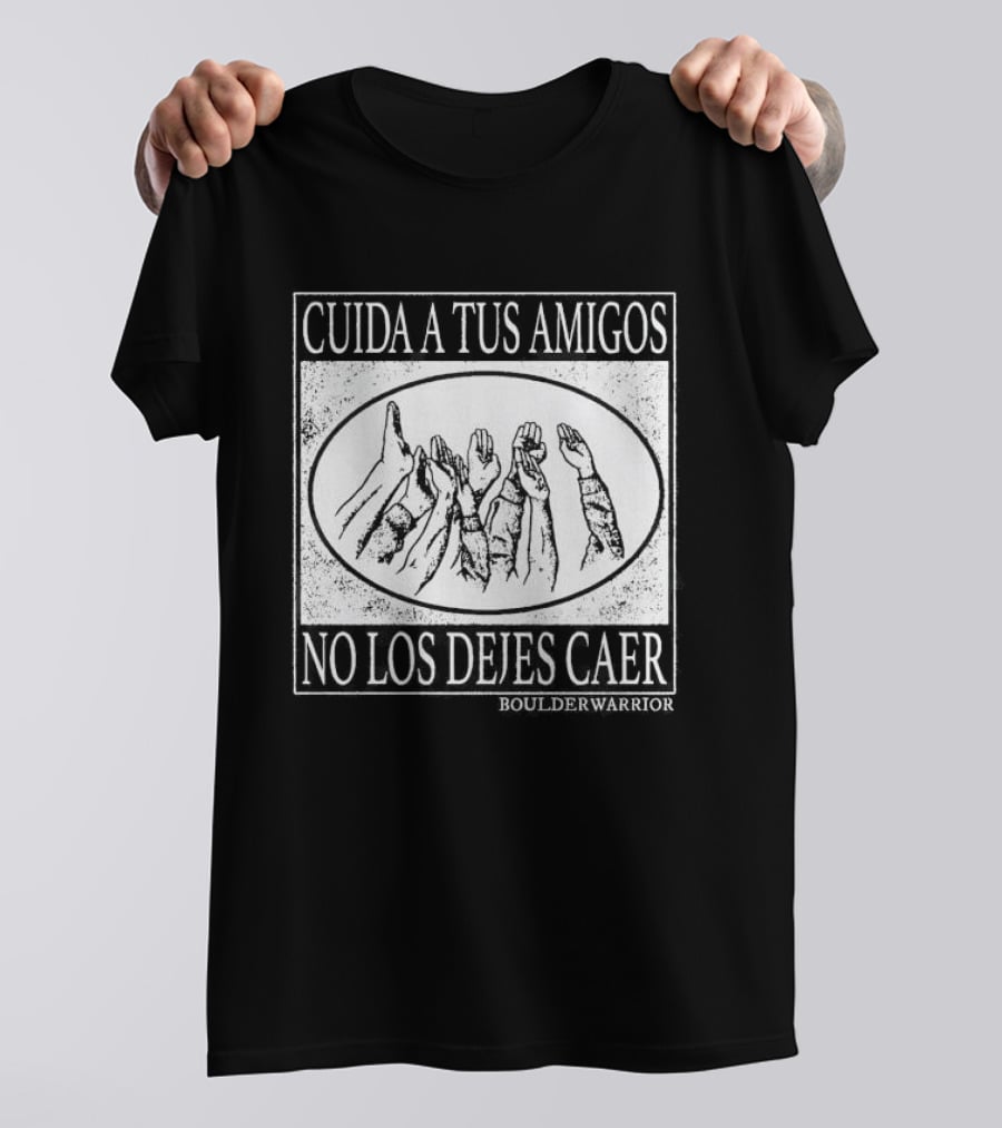 Boulder Warrior Cuida A Tus Amigos No Los Dejes Caer T-Shirt