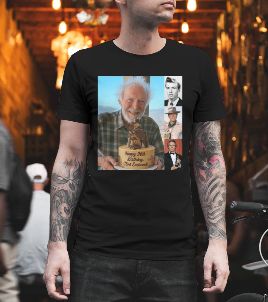 Happy 96th Birthday Clint Eastwood American Film Icon Celebrated With Cake And Photos T-Shirt