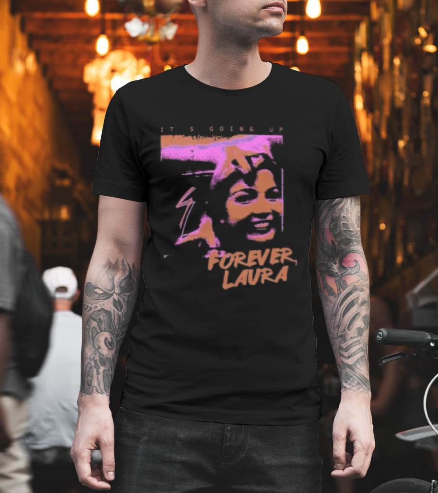 It's Going Up Forever Laura Retro Style Pop T-Shirt