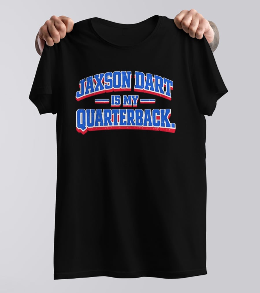 Jaxson Dart Is My Quarterback T-Shirt
