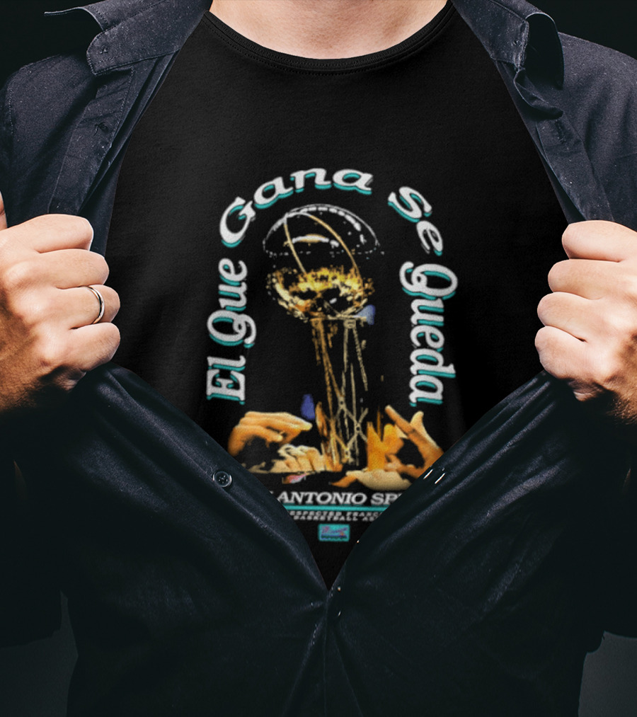 San Antonio Spurs El Que Gana Se Queda Winner Stays On Illustrated Basketball Trophy T-Shirt