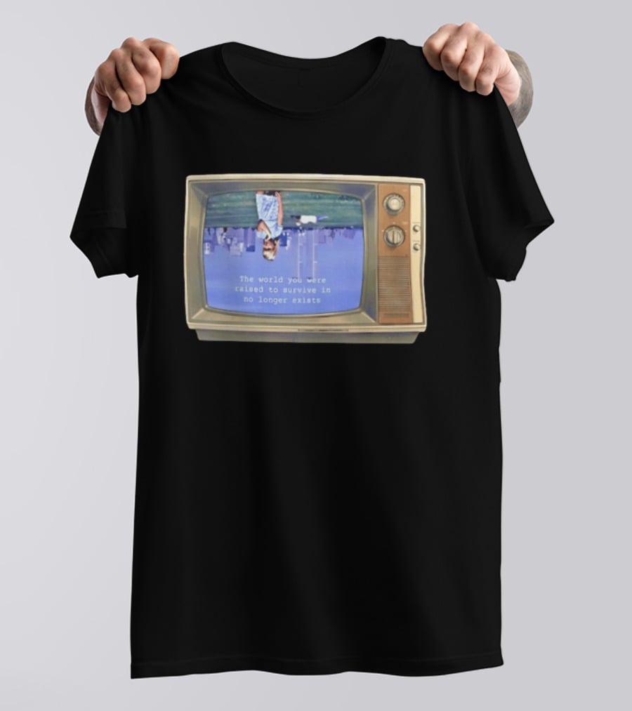 Old Television Upside Down World You Were Raised To Survive In No Longer Exists T-Shirt