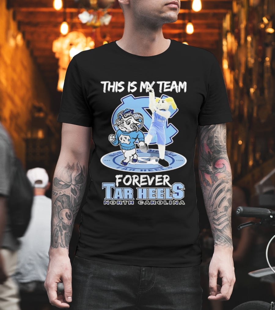 This Is My Team Forever Tar Heels North Carolina T-Shirt