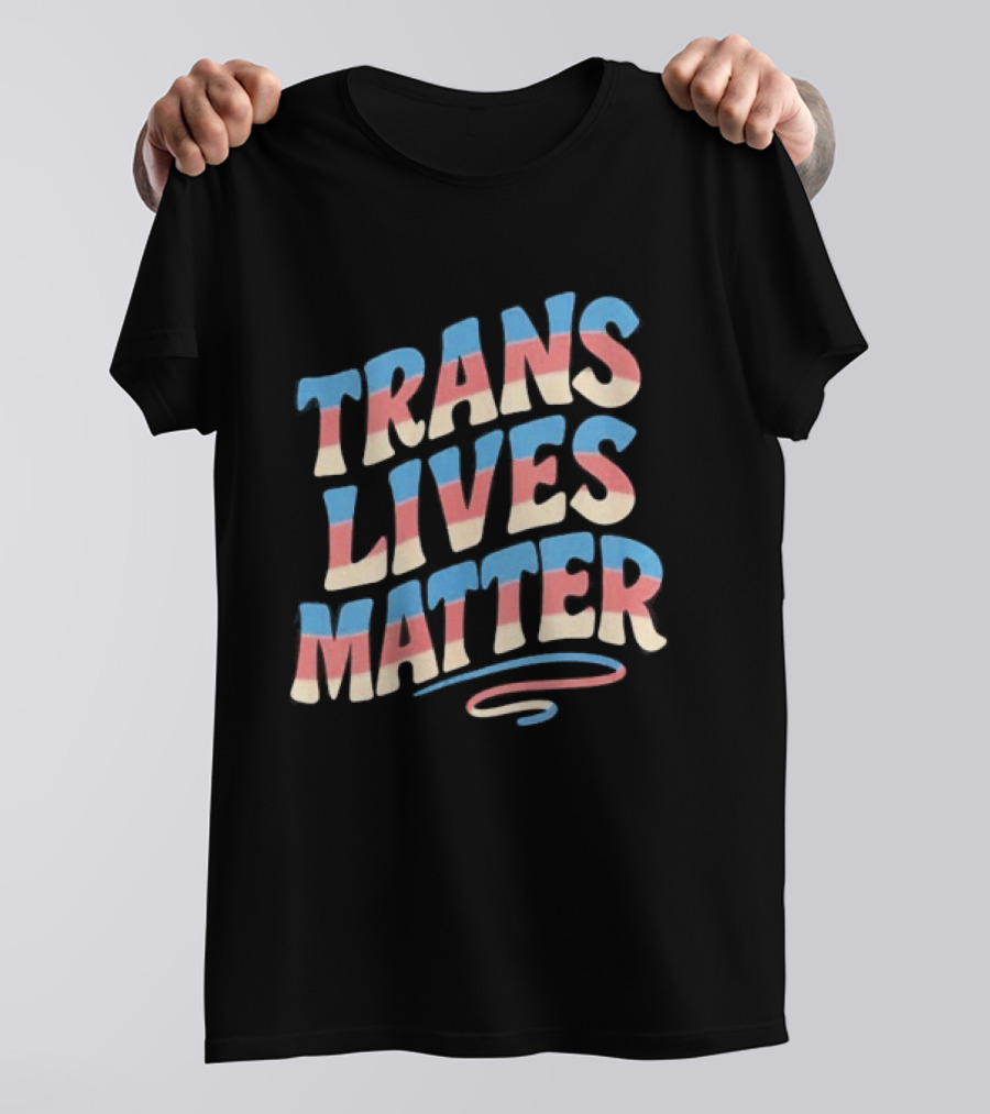 Trans Lives Matter Pride Flag Colors Awareness T-Shirt