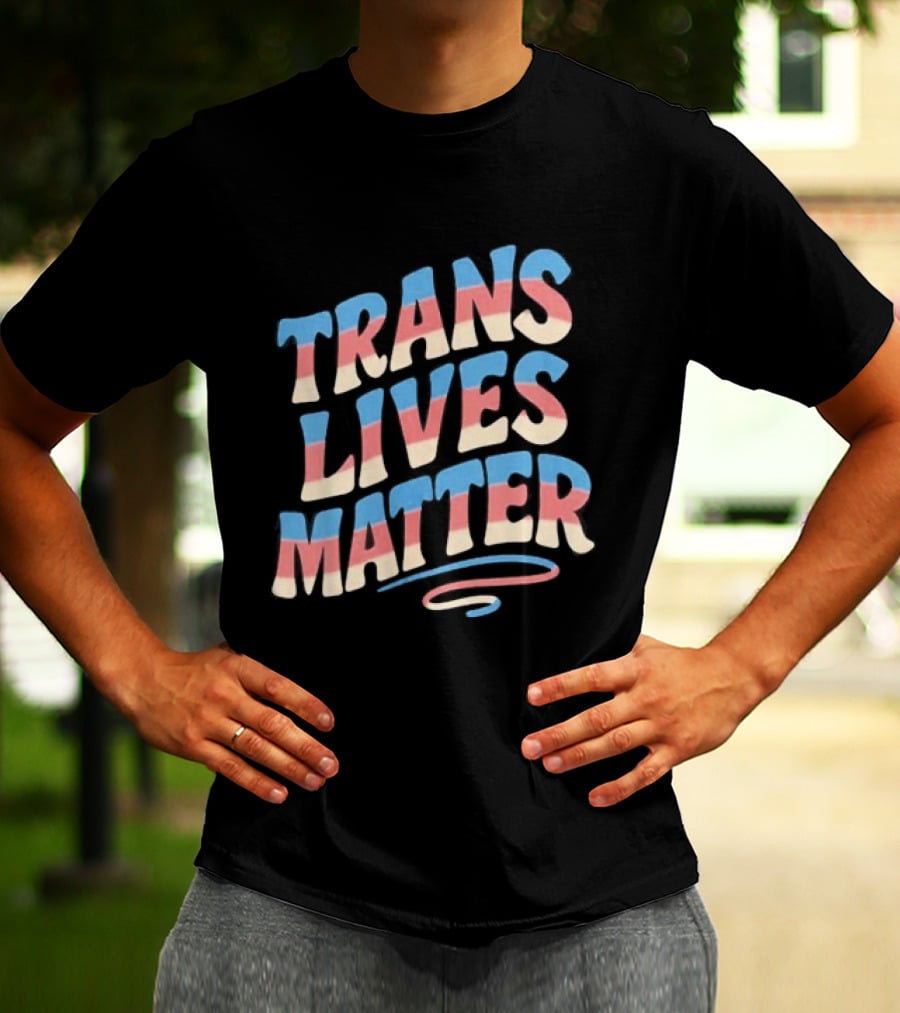 Trans Lives Matter Pride Flag Colors Awareness T-Shirt