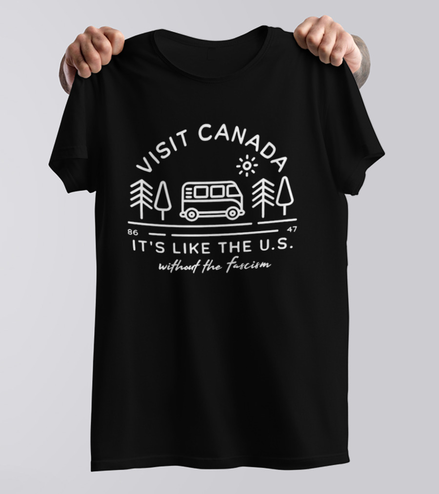 Visit Canada It's Like The US Without The Fascism Retro Camper Forest Adventure T-Shirt
