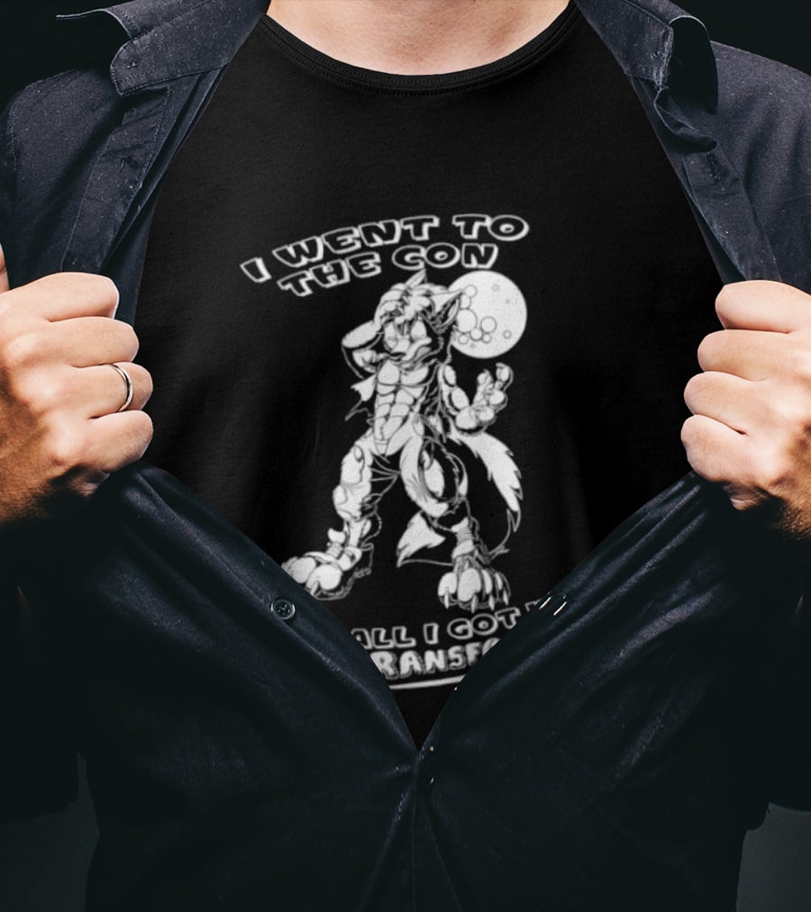 I Went To The Con And All I Got Was Transformed Wolf Moon T-Shirt