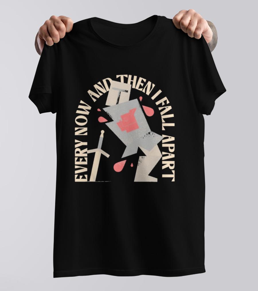 Every Now And Then I Fall Apart Knight Armor And Sword Humor T-Shirt