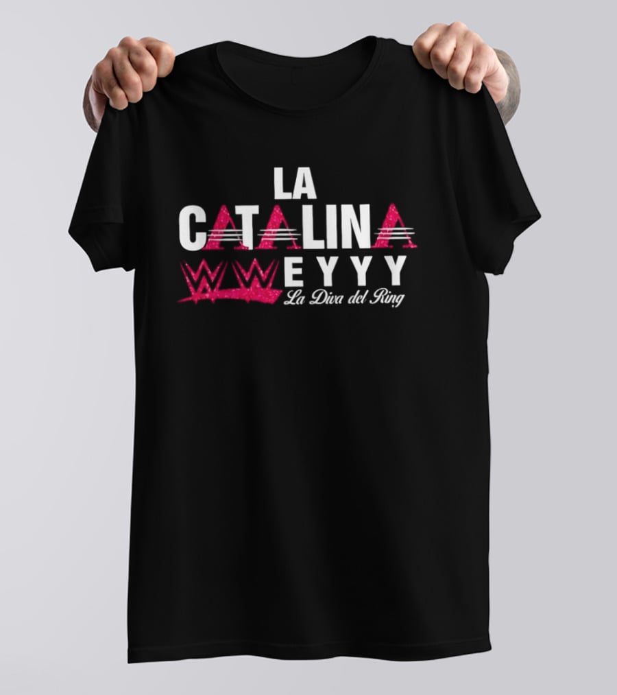 La Catalina WWE EYYY La Diva Del Ring T-Shirt