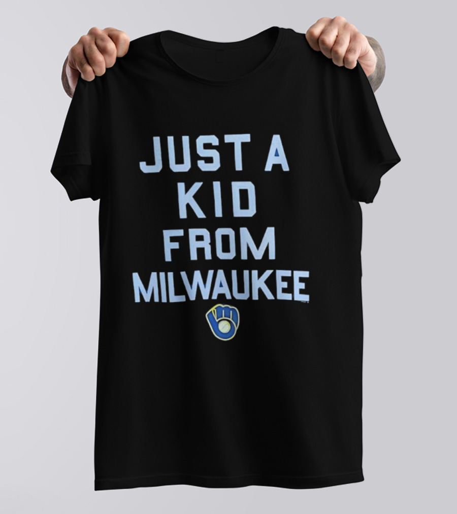 Milwaukee Brewers Just A Kid From Milwaukee MLB Baseball T-Shirt