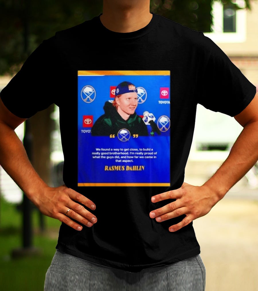 Rasmus Dahlin Sabres Brotherhood Quote With Buffalo Sabres Logos Toyota T-Shirt