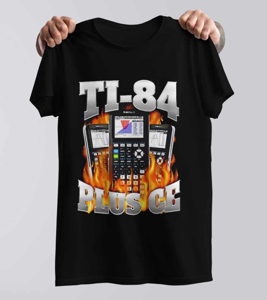 TI 84 Plus CE Calculators Surrounded By Flames And Graphs T-Shirt
