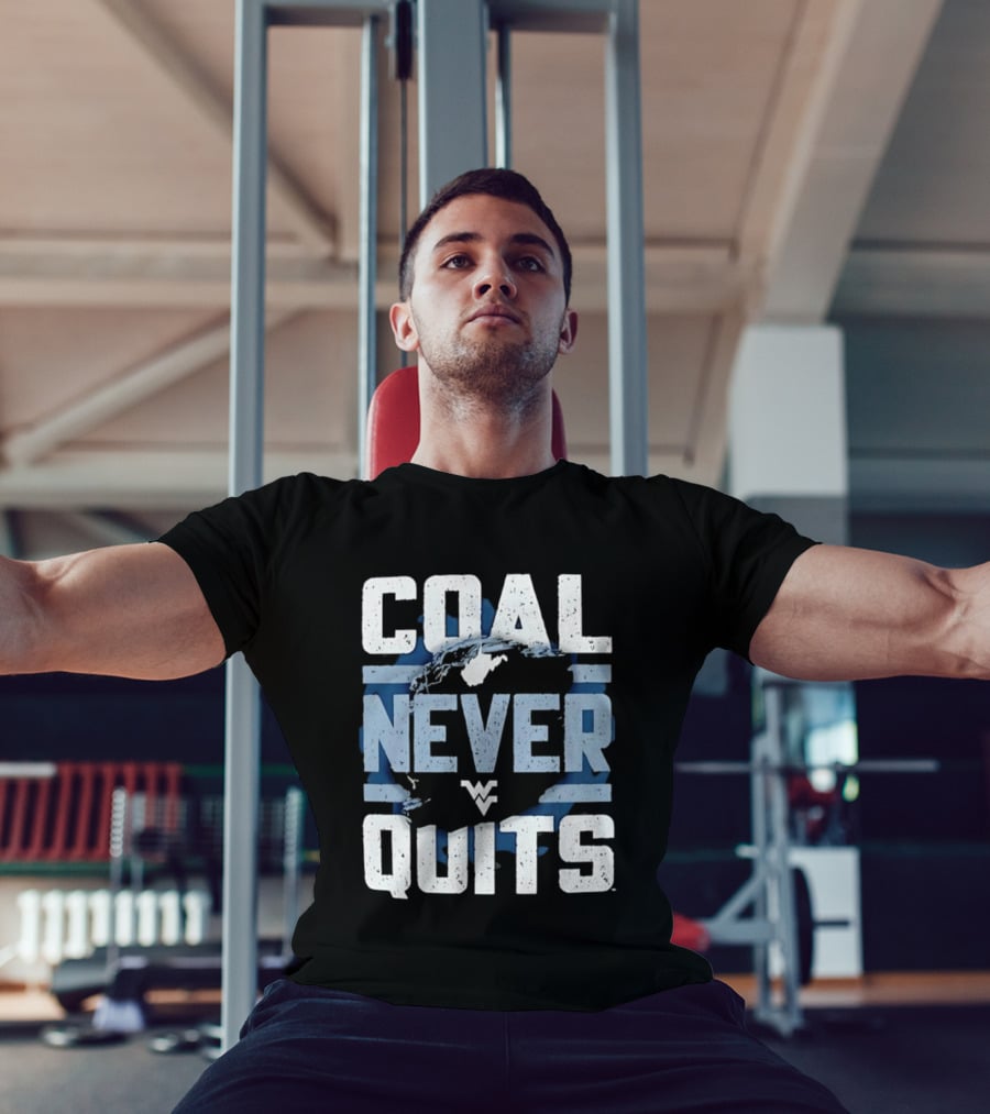 West Virginia Mountaineers Coal Never Quits T-Shirt