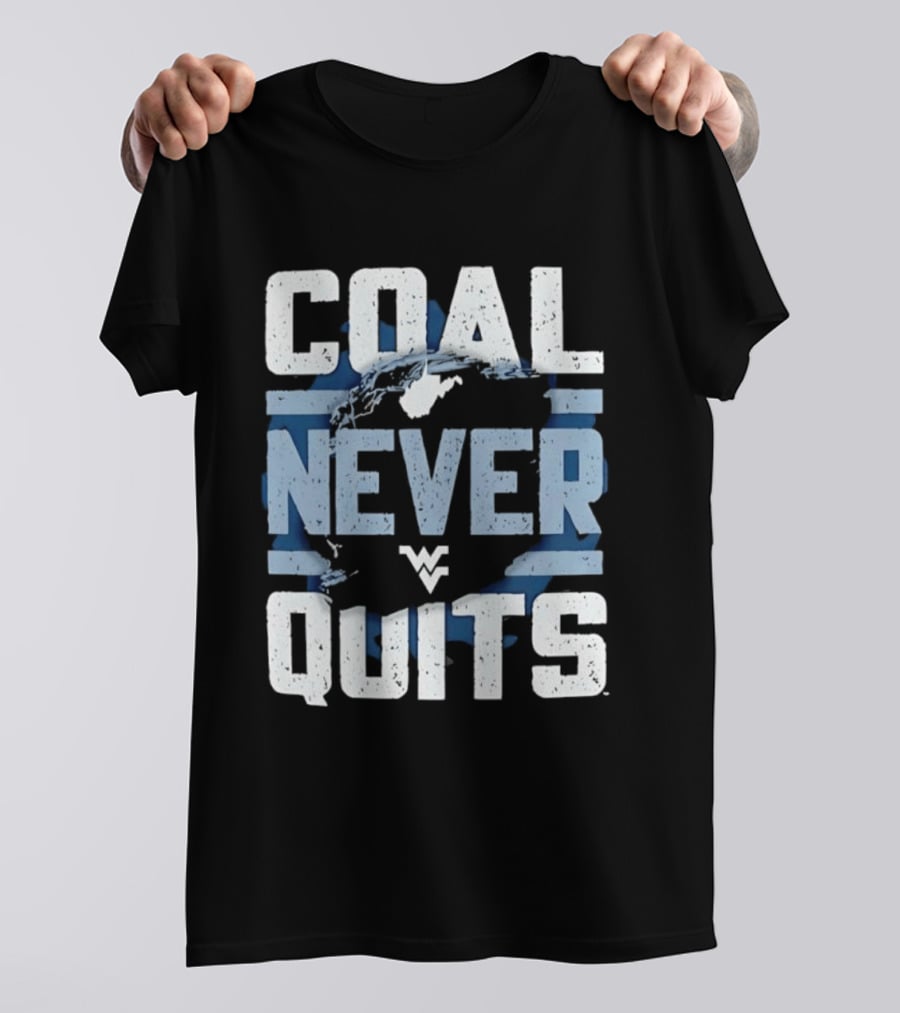 West Virginia Mountaineers Coal Never Quits T-Shirt