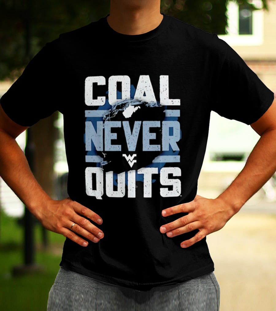 West Virginia Mountaineers Coal Never Quits T-Shirt