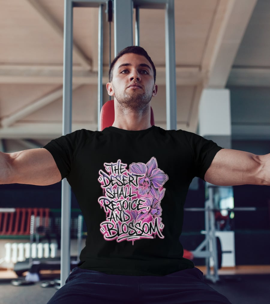 The Desert Shall Rejoice And Blossom Purple Pink Flowers T-Shirt