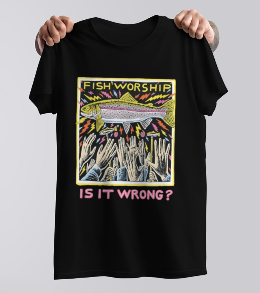Fish Worship Is It Wrong Colorful Illustrated T-Shirt