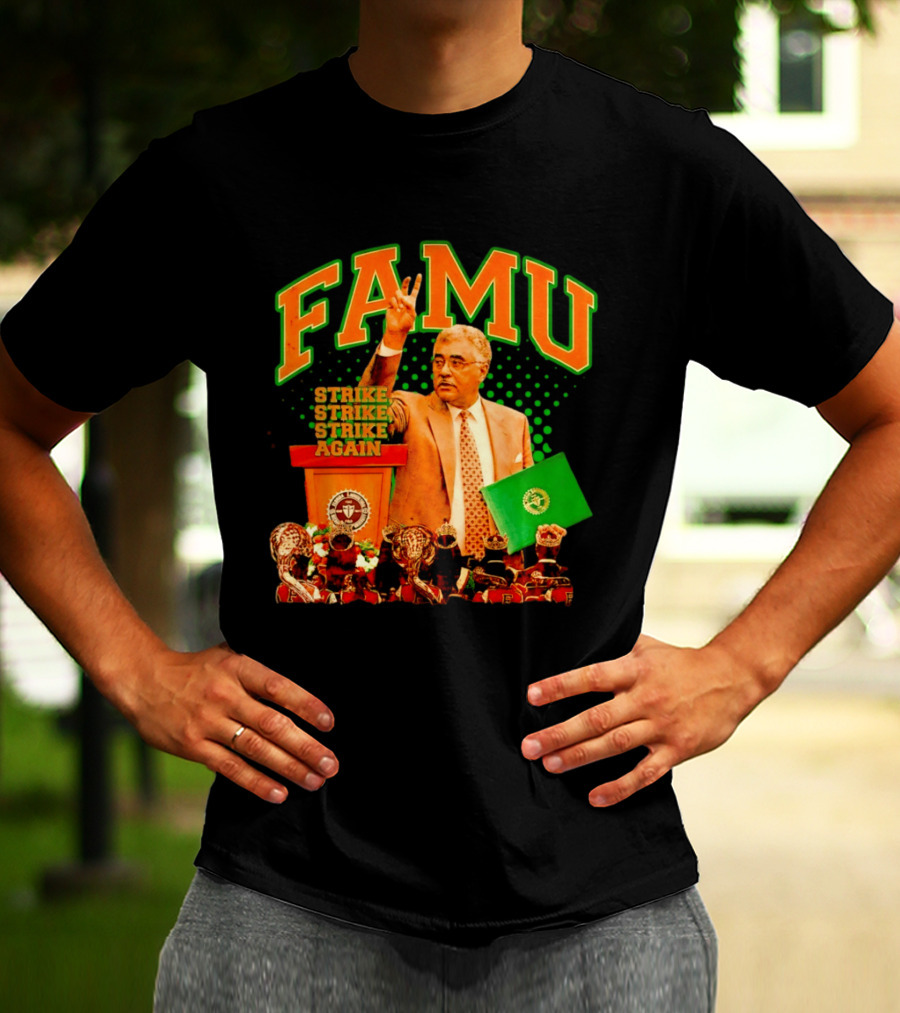 FAMU Frederick S Humphries Strike Again Florida A&M T-Shirt