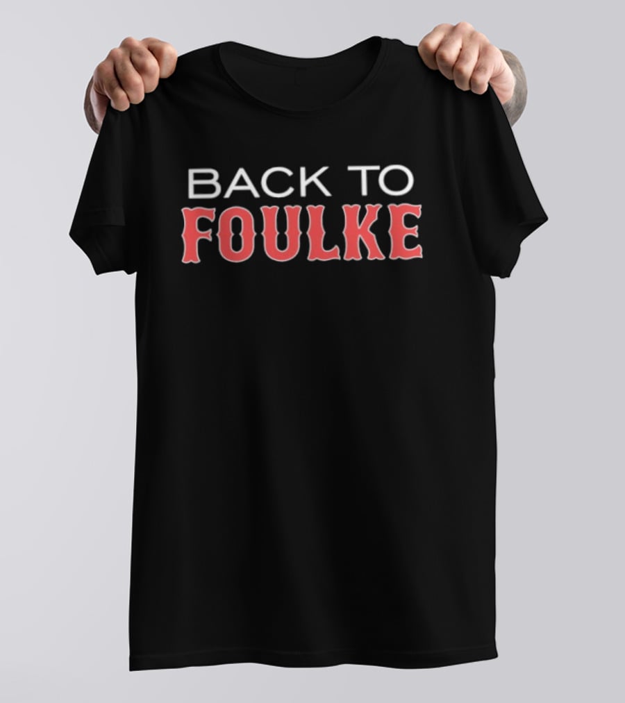 Back To Foulke Boston Red Sox T-Shirt