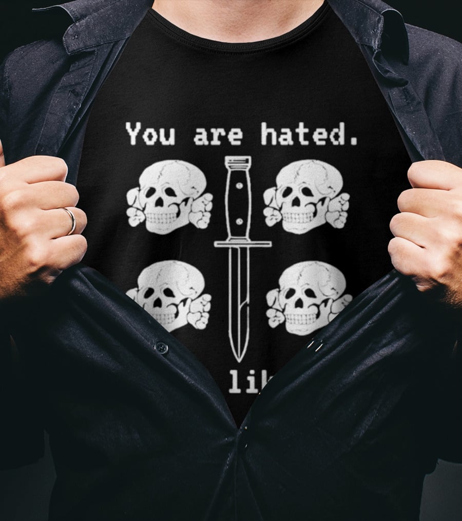 You Are Hated Skull Knife Train Like It T-Shirt
