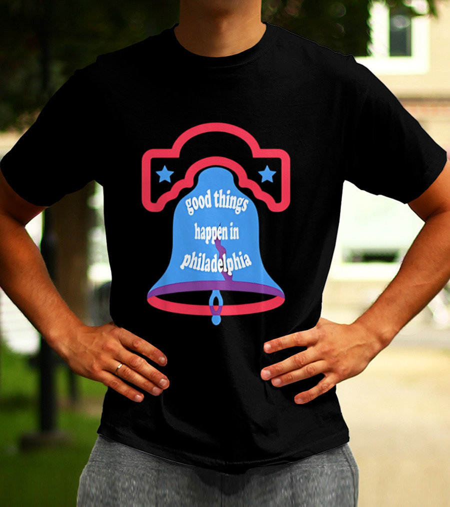 Philadelphia Liberty Bell Good Things Happen Stars T-Shirt
