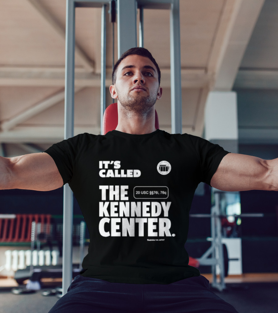 It's Called The Kennedy Center 20 UGC MCM. 7II By Pennyworth T-Shirt