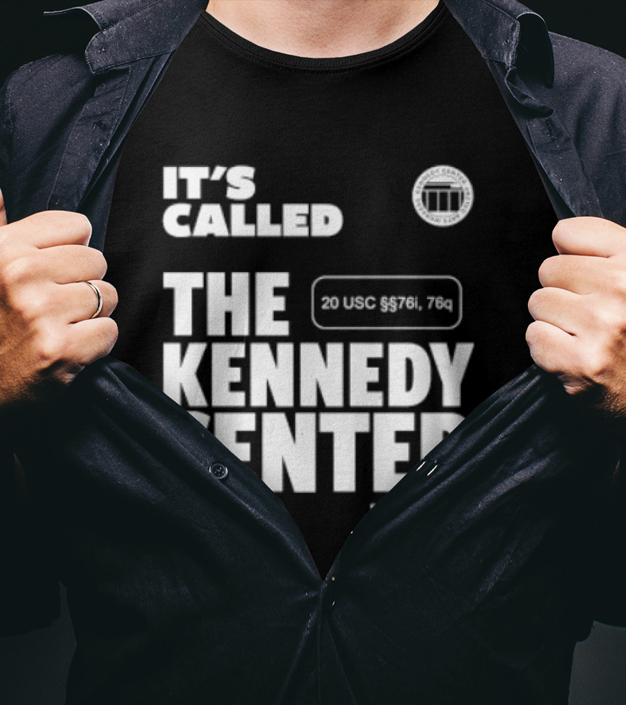 It's Called The Kennedy Center 20 UGC MCM. 7II By Pennyworth T-Shirt