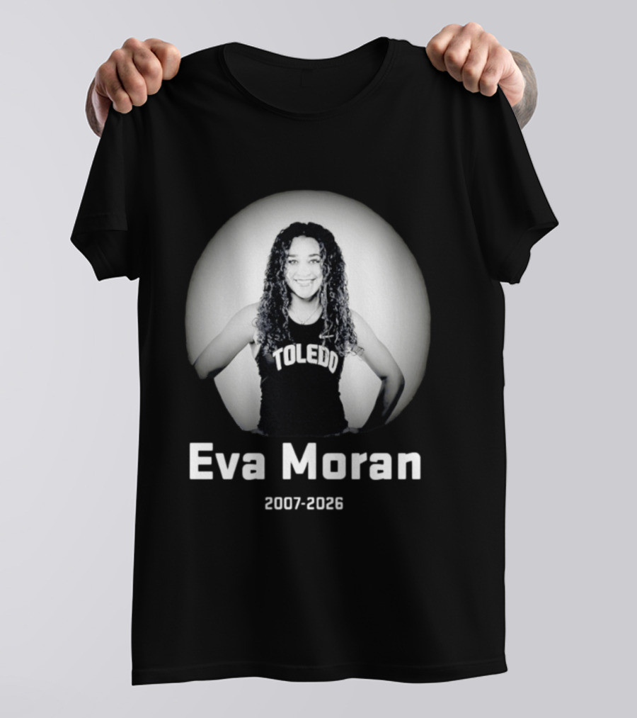 Eva Moran Toledo 2007 2026 Memorial T-Shirt