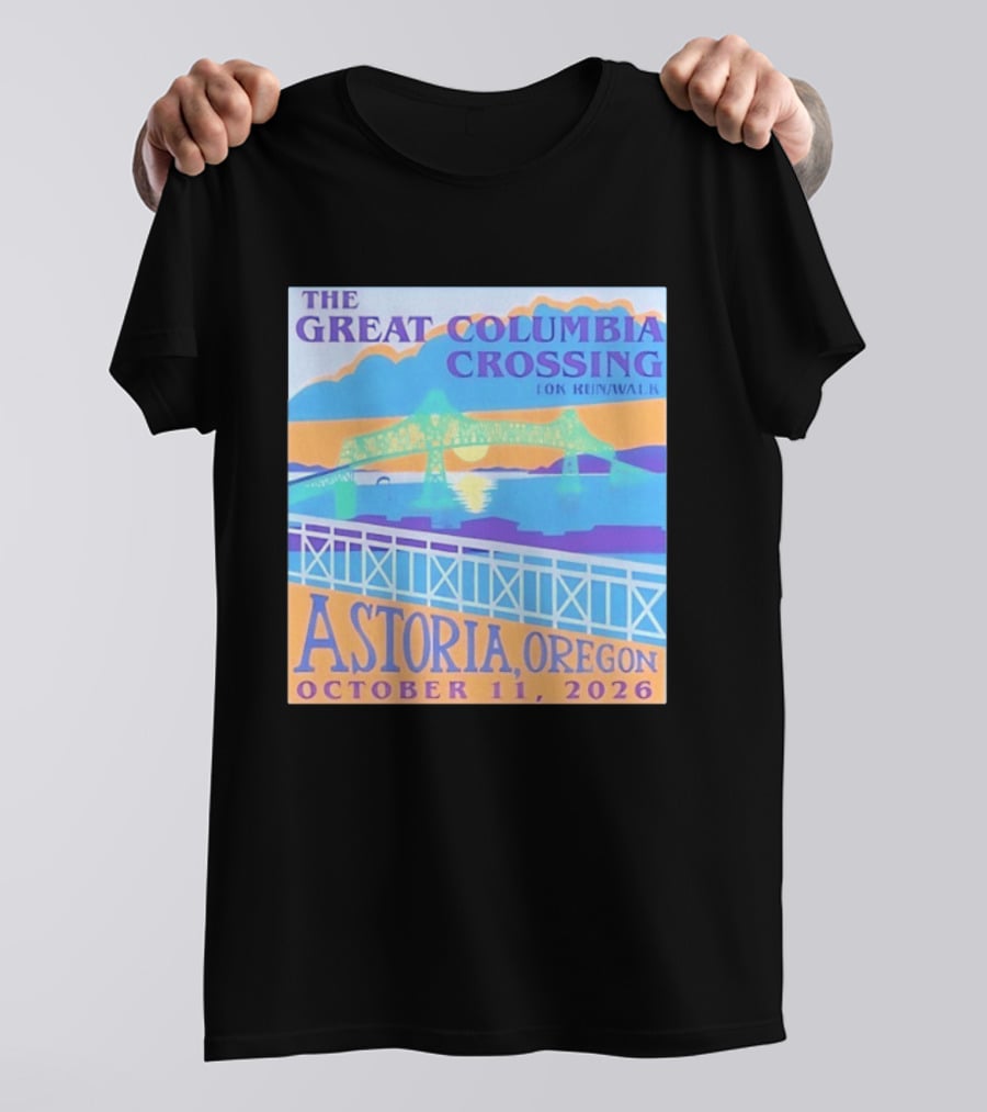 The Great Columbia Crossing 10K Run Walk Astoria Oregon October 11 2026 T-Shirt
