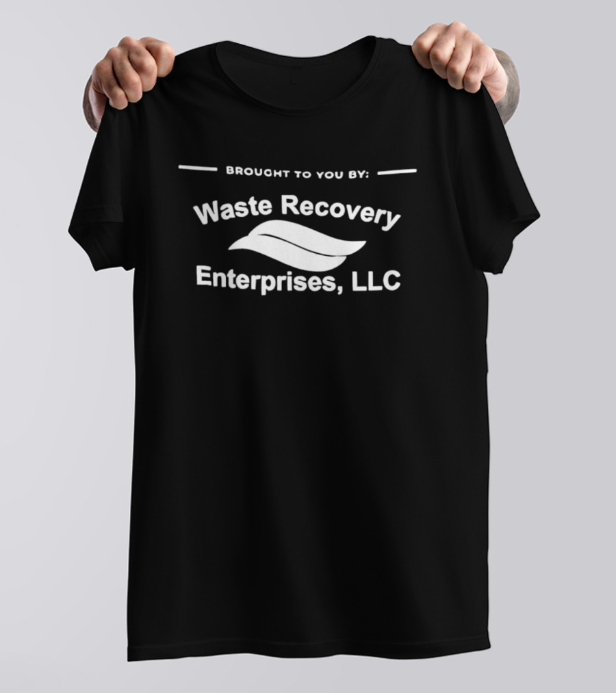 Brought To You By Waste Recovery Enterprises LLC Leaf T-Shirt