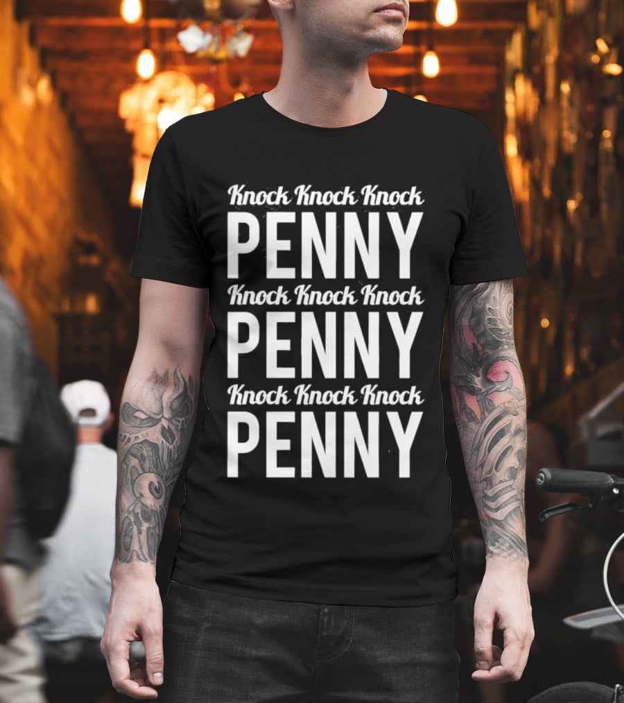 Knock Knock Knock Penny Three Times Repeated T-Shirt